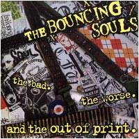 The Bouncing Souls : The Bad. The Worse. And the Out of Print.